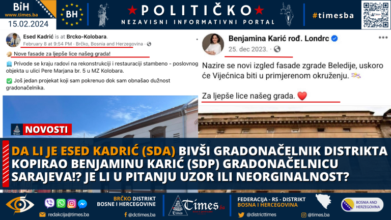 Da li Je Esed Kadrić (SDA) bivši Gradonačelnik Distrikta kopirao kopirati Benjaminu Karić (SDP) Gradonačelnicu Sarajeva!? Je li u pitanju uzor ili neorginalnost?