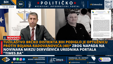 Tužilaštvo Brčko distrikta BiH podiglo je optužnicu protiv Bojana Radovanovića (40)* zbog napada na novinara Mirzu Derviševića urednika portala “TIMES.BA”