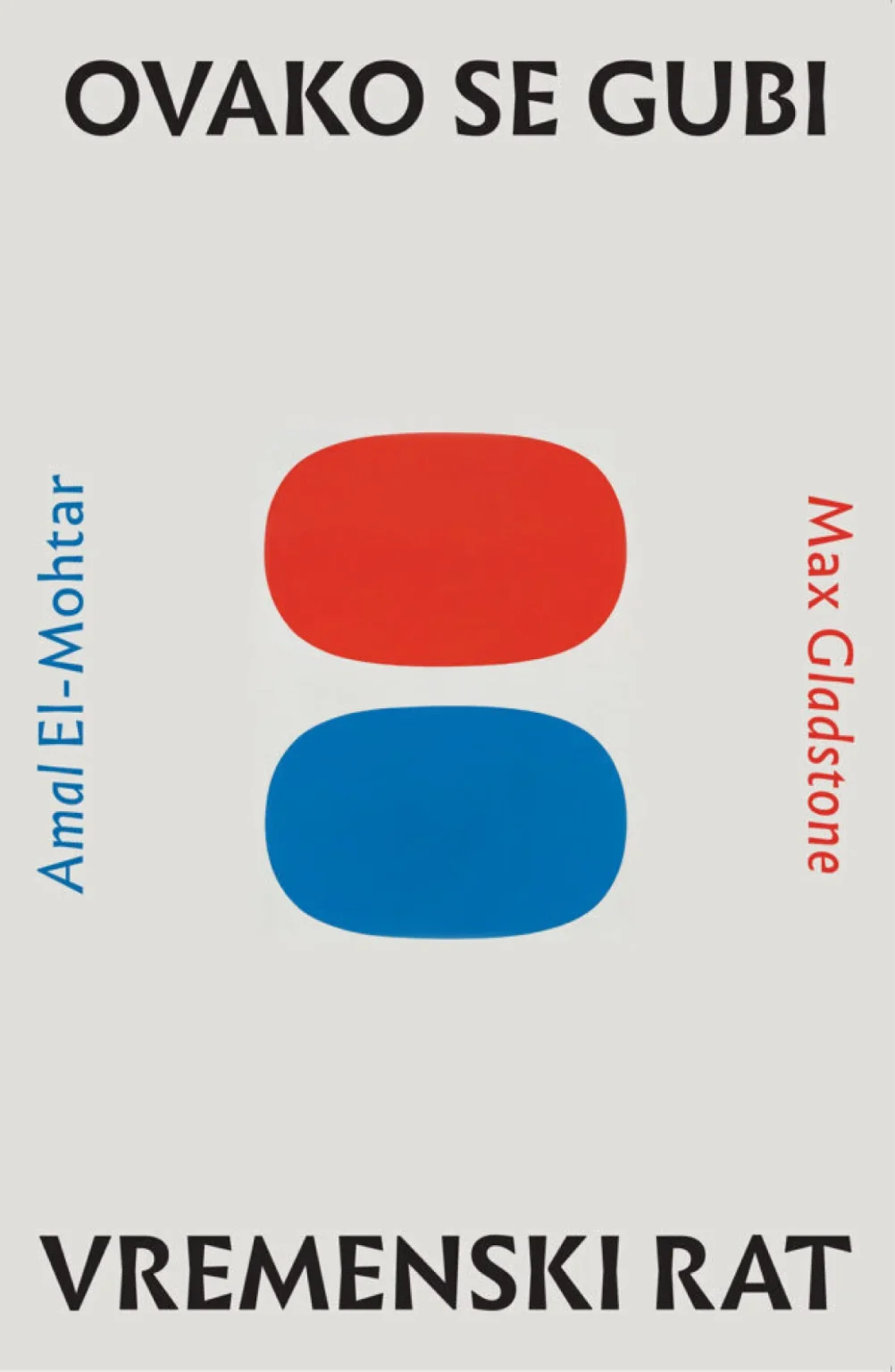 O romanu Ovako se gubi vremenski rat: U univerzumu dizajniranom da uništi individualno iskustvo, gubiti može značiti sačuvati ono što je najljudskije