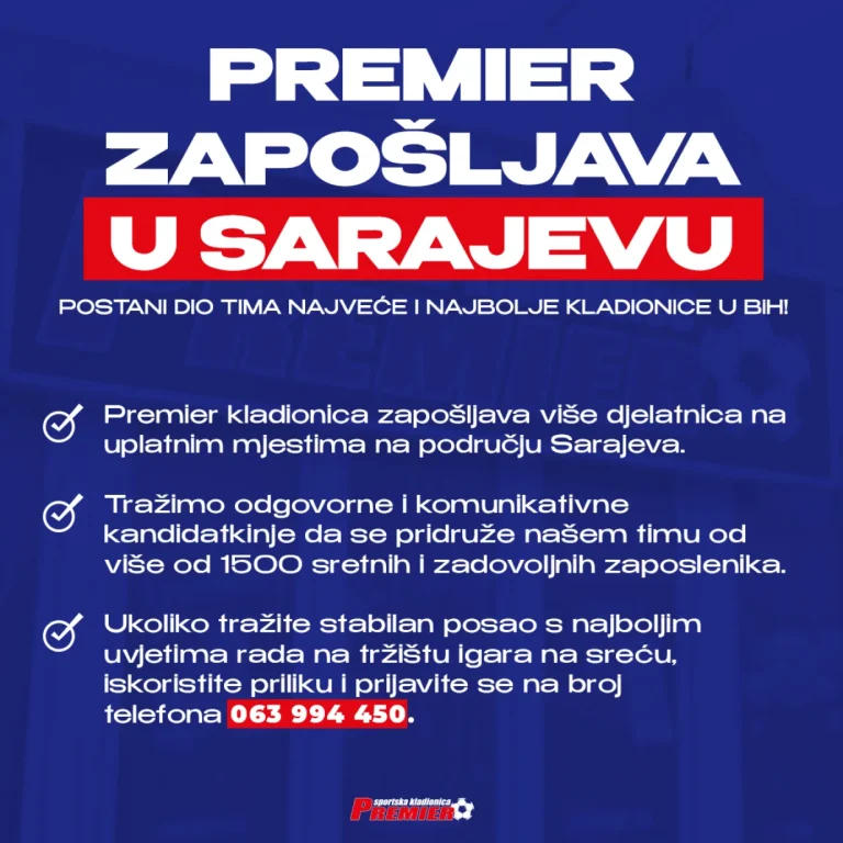 PREMIER ZAPOŠLJAVA U SARAJEVU: Postani dio tima najveće i najbolje kladionice u Bosni i Hercegovini!