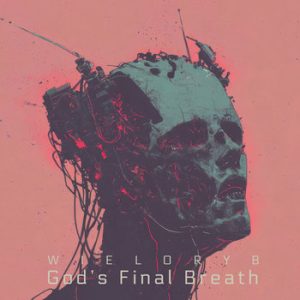 WIELORYB – „God’s Final Breath“