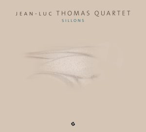 Jean-Luc THOMAS QUARTET – „Sillons“
