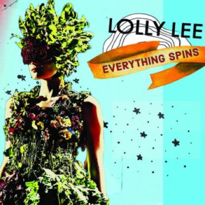 Lolly Lee – „Everything Spins“