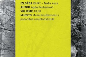 Izložba Naša kuća fotografa Agdala Nuhanovića u Muzeju književnosti i pozorišne umjetnosti BiH