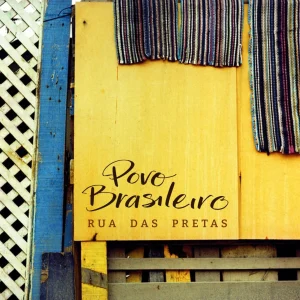 Rua Das Pretas – „Povo Brasileiro“