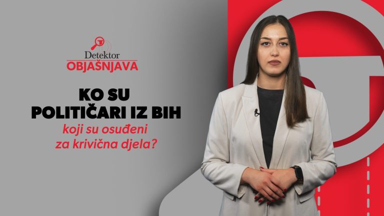 Detektor objašnjava: Ko su političari iz BiH koji su osuđeni za krivična djela?