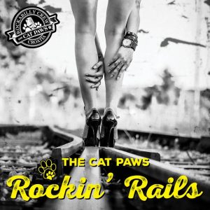 THE CAT PAWS – „Rockin’ Rails“ THE CAT PAWS – „Rockin’ Rails“