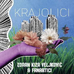 Zoran Kiza Veljković & Fanartici – „Krajolici“