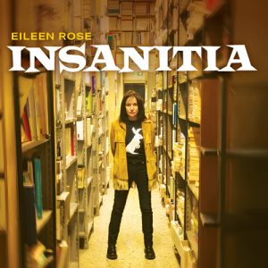Eileen Rose – „Insanitia“ – Time Machine Music Eileen Rose – „Insanitia“ – Time Machine Music