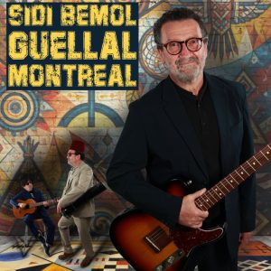 Sidi Bemol -„Guellal Montreal“ – Time Machine Music Sidi Bemol -„Guellal Montreal“ – Time Machine Music