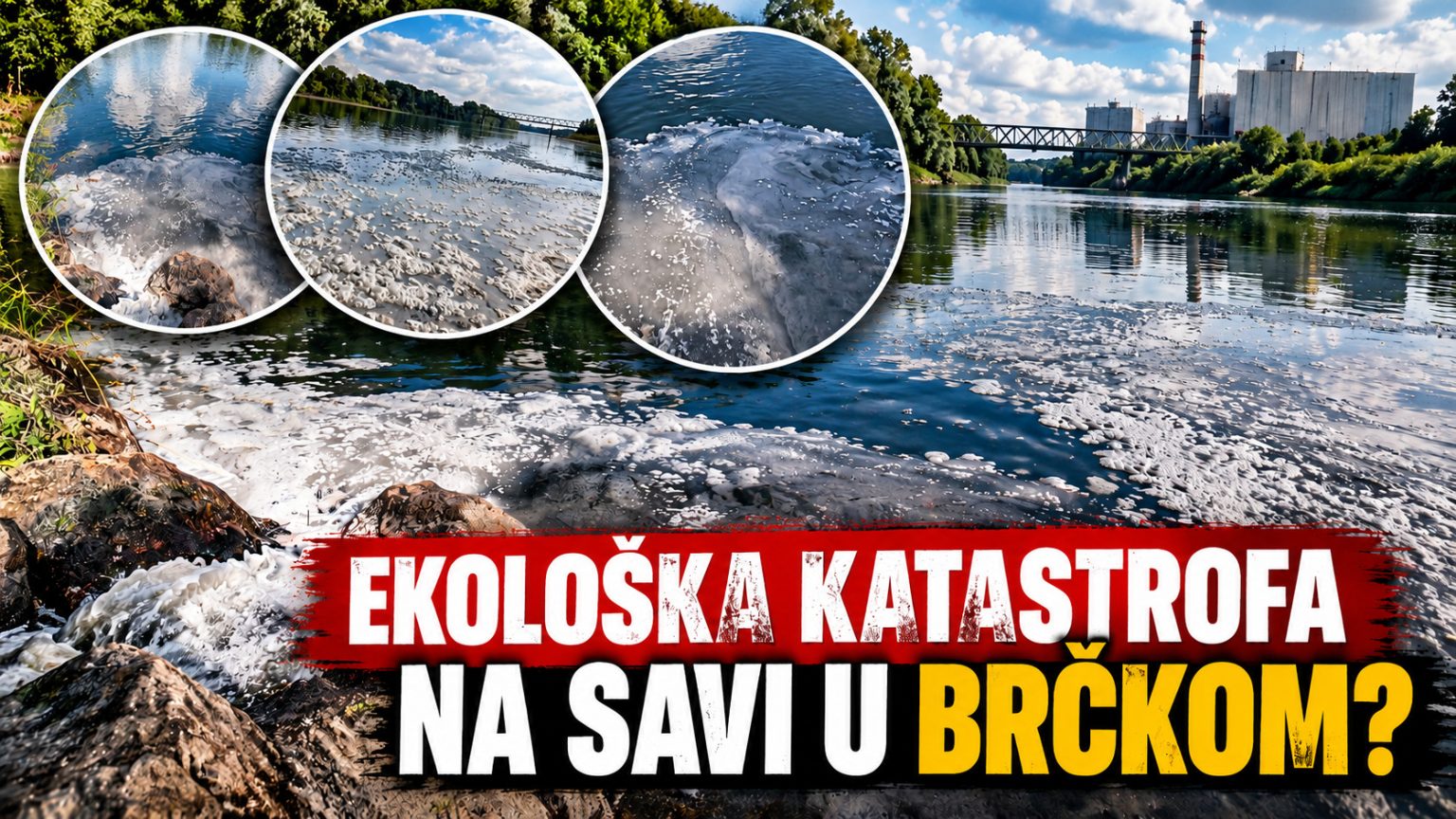 EKOLOŠKA KATASTROFA NA SAVI U BRČKOM? Otpadna tečnost i pjena završavaju direktno u rijeci, nadležni bez reakcije!?