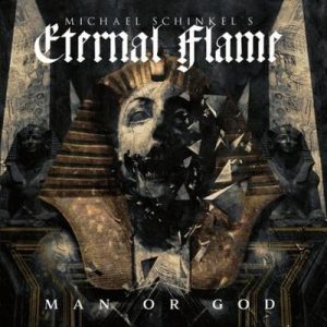 Michael Schinkel’s Eternal Flame – „Man Or God“ Michael Schinkel’s Eternal Flame – „Man Or God“