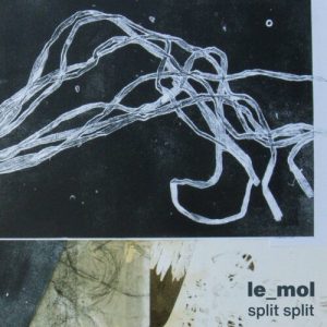 L_e mol- „Split Split“ – Time Machine Music L_e mol- „Split Split“ – Time Machine Music
